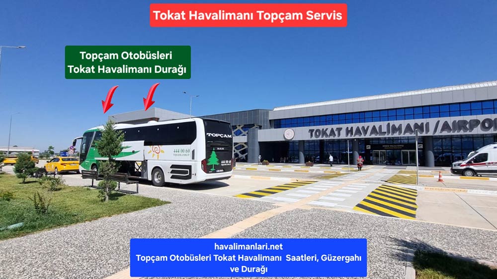 Tokat Havaalanı Topçam Otobüs Durağı ve Saatleri